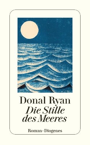 Donal Ryan Die Stille des Meeres