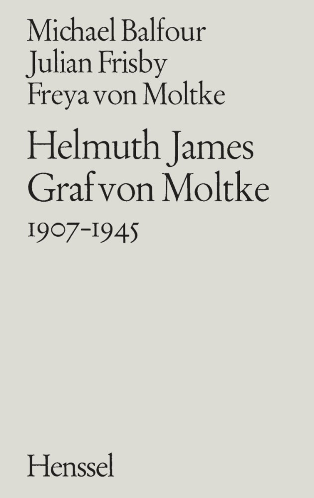 Helmuth James Graf von Moltke 1907–1945